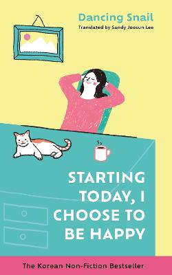 Starting Today, I Choose To Be Happy (Hardcover)