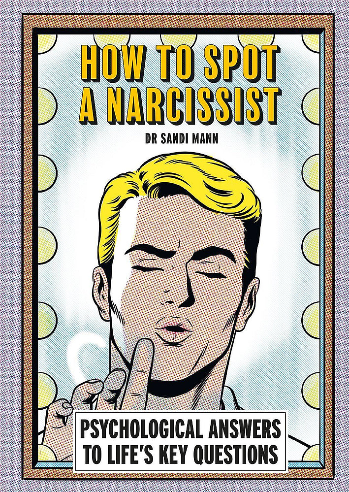How To Spot A Narcissist: Psychological Answers to Life’s Key Questions (Paperback)