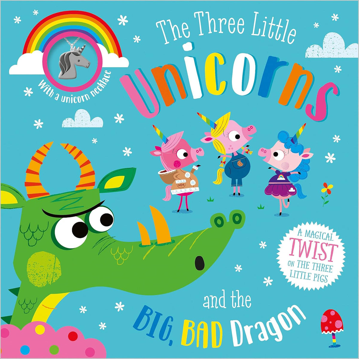 The Three Little Unicorns and the Big, Bad Dragon (Paperback)