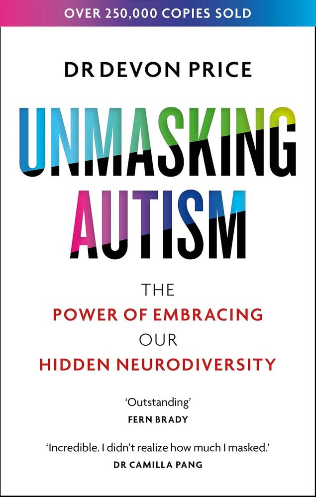 Unmasking Autism: The Power of Embracing Our Hidden Neurodiversity (Paperback)