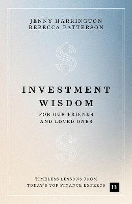Investment Wisdom For Our Friends And Loved Ones