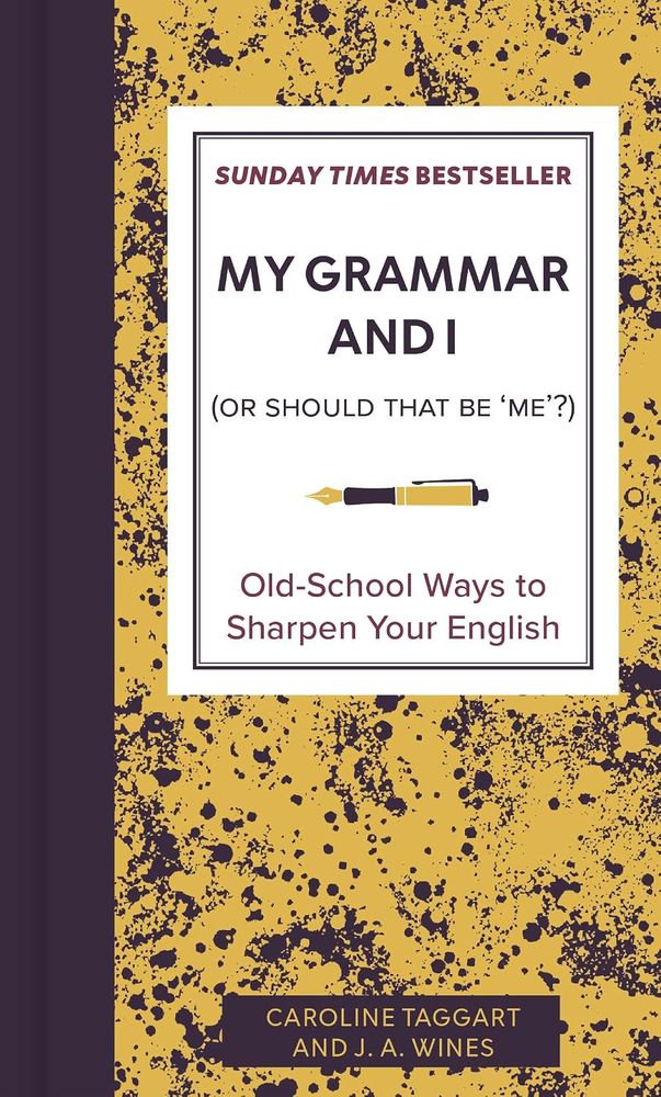 My Grammar and I, Or Should That Be 'Me'? (Hardcover)