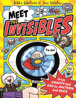 Meet the Invisibles: From Gravity and Gas to Bacteria and Bugs (Paperback)