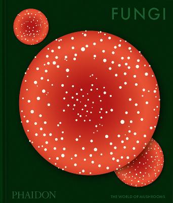Fungi: The World of Mushrooms (Hardcover)