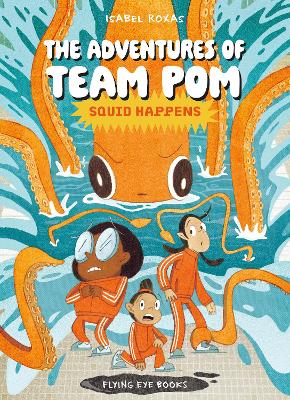 The Adventures Of Team Pom: Squid Happens