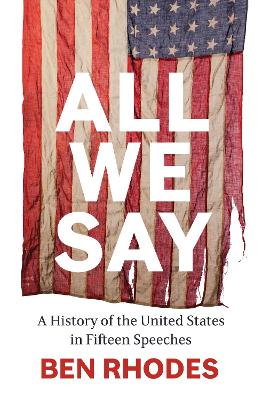 All We Say: A History of the United States in Fifteen Speeches (Trade Paperback)