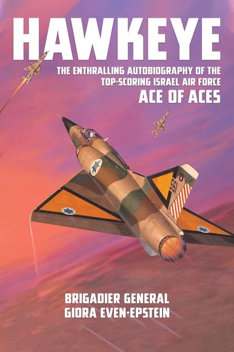 Hawkeye: The Enthralling Autobiography of the Top-Scoring Israel Air Force Ace of Ace (Paperback )