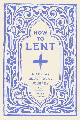 How To Lent: A 40-day journey