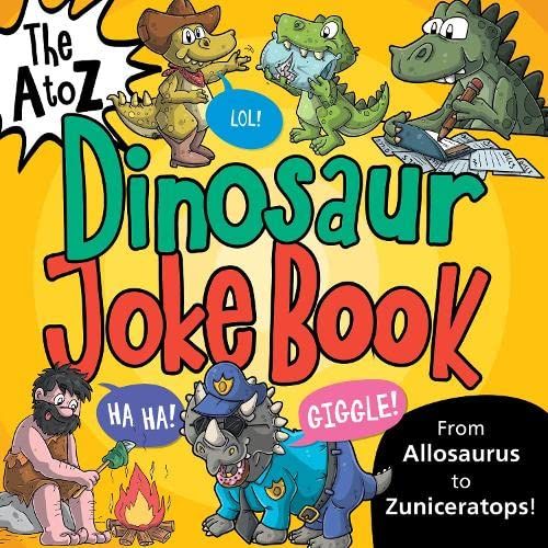 The A - Z Dinosaur Joke Book