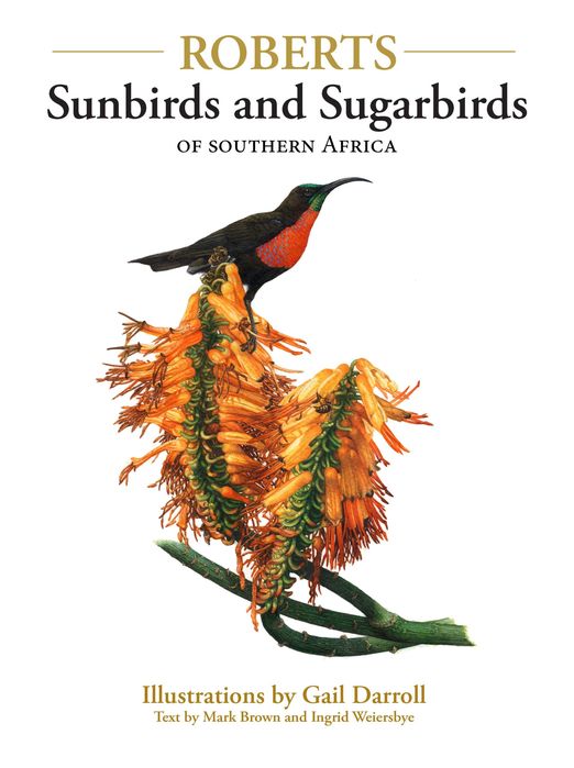 Roberts: Sunbirds And Sugarbirds Of Southern Africa
