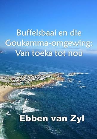 Buffelsbaai En Die Goukamma-omgewing: Van Toeka Tot Nou (Paperback)