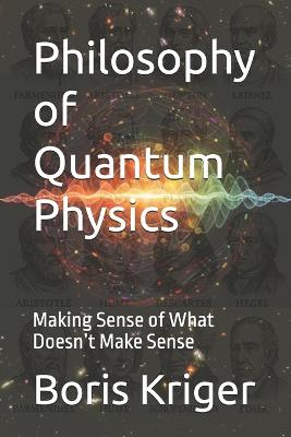 Philosophy of Quantum Physics (Paperback)