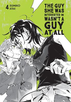 The Guy She Was Interested In Wasn't A Guy At All, Vol. 4 (Paperback)