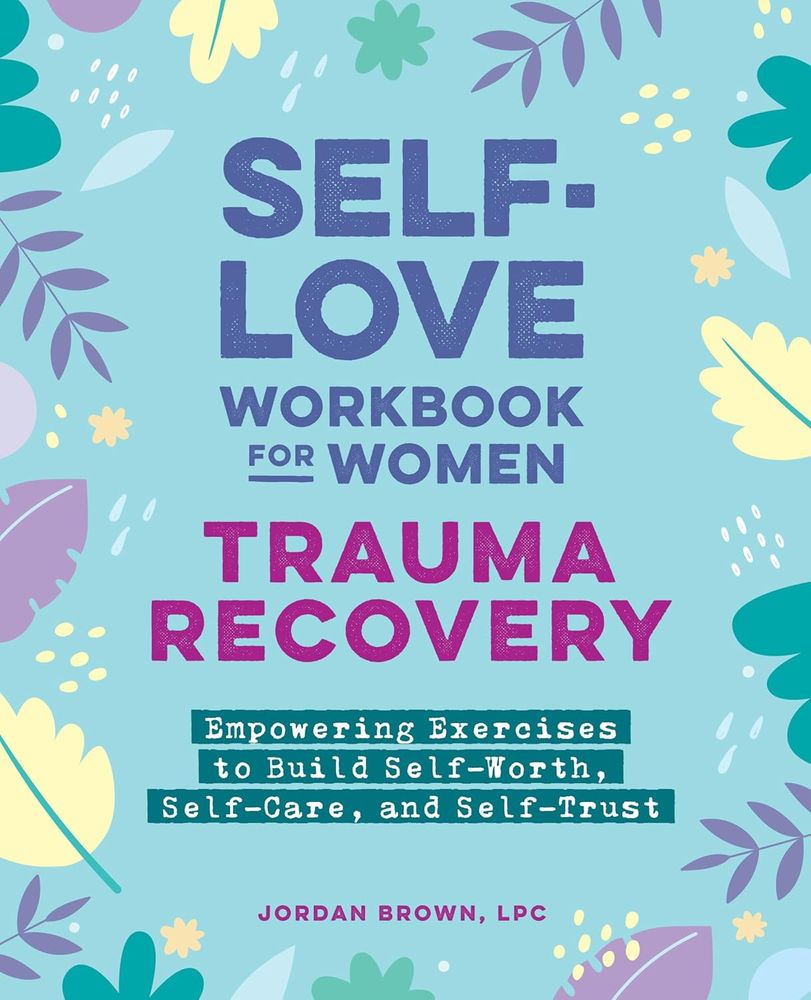 Self-Love Workbook For Women Trauma Recovery