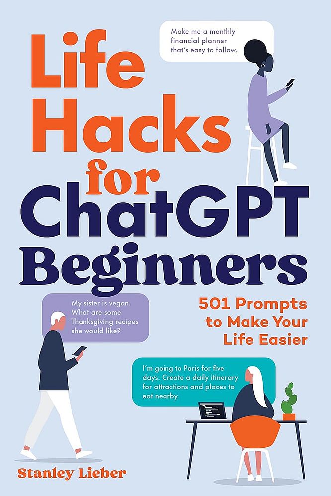 Life Hacks for ChatGPT Beginners (Trade Paperback)