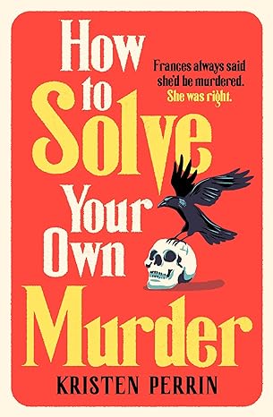How To Solve Your Own Murder (Trade Paperback)