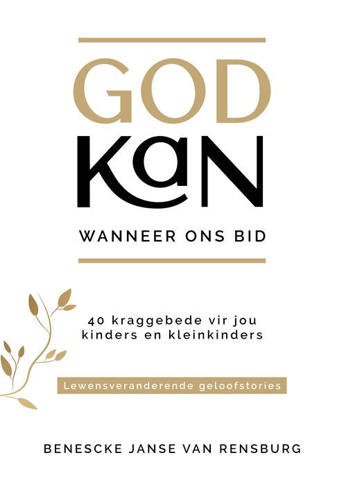God Kan Wanneer Ons Bid: Lewensveranderende Geloofstories (Paperback)