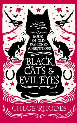 Black Cats and Evil Eyes: A Book of Old-Fashioned Superstitions (Paperback)