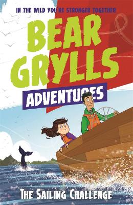 A Bear Grylls Adventure 12: The Sailing Challenge (Paperback)