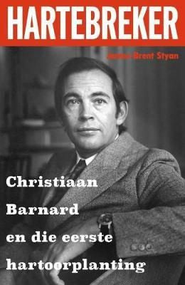 Hartebreker: Christiaan Barnard En Die Eerste Hartoorplanting