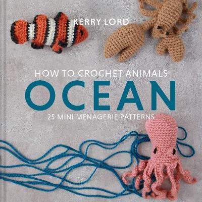 How to Crochet Animals: Ocean (Hardcover)