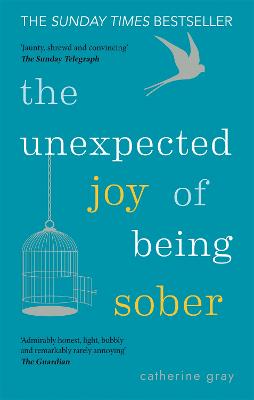 The Unexpected Joy Of Being Sober (Paperback)
