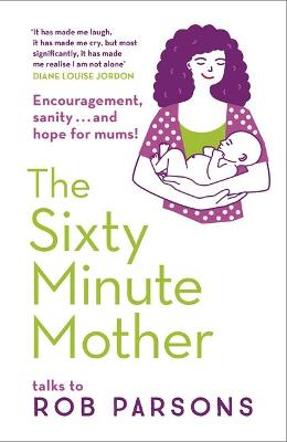 The Sixty Minute Mother (Paperback)