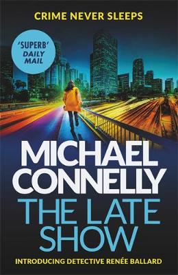 Renée Ballard and Harry Bosch 1: The Late Show (Paperback)