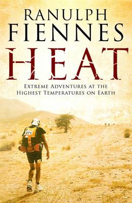 Heat: Extreme Adventures at the Highest Temperatures on Earth (Paperback)