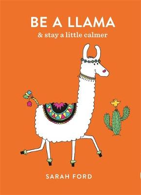 Be a Llama: & stay a little calmer (Flexibound)
