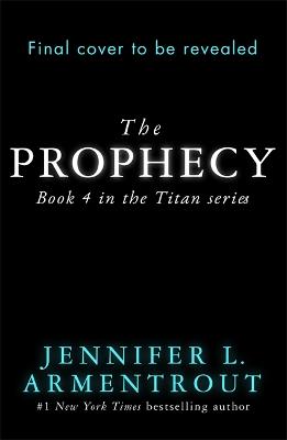 The Prophecy: The Titan Series Book 4 (Paperback)