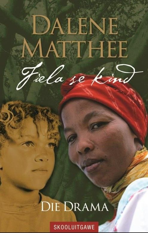 Fiela se kind: Graad 12: Die drama