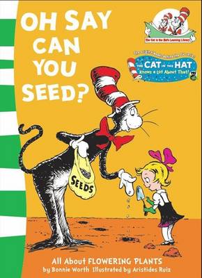 Oh Say Can You Seed? (The Cat in the Hat's Learning Library)