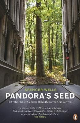 Pandora's Seed: Why the Hunter-Gatherer Holds the Key to Our Survival