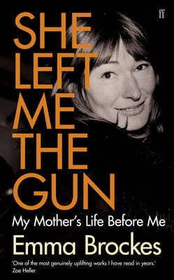 She Left Me the Gun: My Mother's Life Before Me