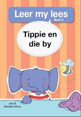 Leer my lees (Vlak 1) 8: Tippie en die by (Paperback)