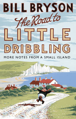 The Road to Little Dribbling: More Notes from a Small Island (Paperback)