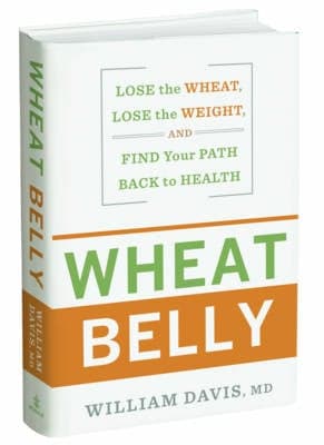 Wheat Belly: Lose the Wheat, Lose the Weight, and Find Your Path Back to Health