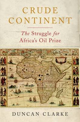 Crude Continent: The Struggle for Africa's Oil Prize