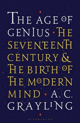 The Age of Genius: The Seventeenth Century and the Birth of the Modern Mind