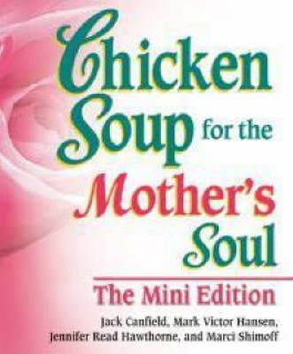 Chicken Soup for the Mother's Soul: The Mini Edition