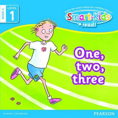 Smart-Kids Read! Level 1 Book 2: One, two, three: Level 1;Book 2: Grade R - 2