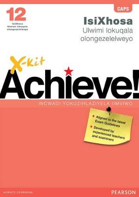 X-kit Achieve! Incwadi Yokuzihlaziyela Iimviwo (isiXhosa FAL Grade 12 Exam Practice Book) (Paperback)