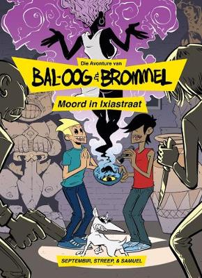Die avonture van Bal-Oog en Brommel: Moord in Ixiastraat (Paperback)
