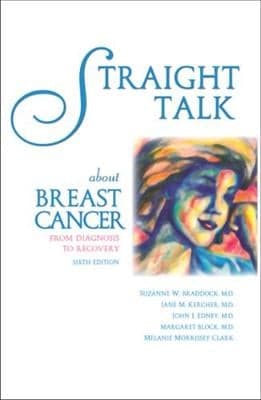 Straight Talk About Breast Cancer: From Diagnosis to Recovery
