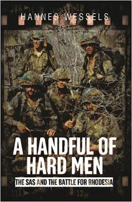 A Handful of Hard Men: The SAS and the Battle for Rhodesia (Trade Paperback)