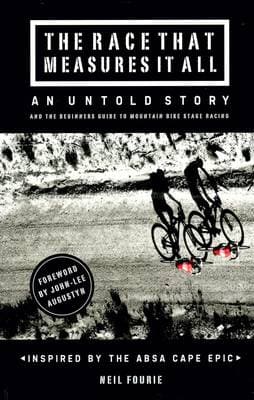The Race That Measures it All: An Untold Story and the Beginners Guide to Mountain Bike Racing