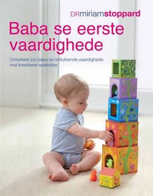 Baba se eerste vaardighede: Ontwikkel jou baba se ontluikende vaardighede met kreatiewe speletjies