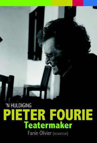 'n Huldiging: Pieter Fourie - Teatermaker (Paperback)