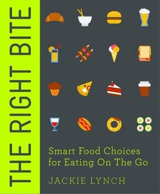 The Right Bite: Smart Food Choices for Eating On The Go